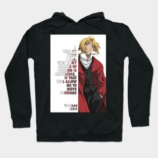 Edward Elric Quote Full Metal Alchemist Hoodie